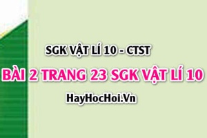 Giải bài 1 trang 23 SGK Vật lí 10 Chân trời sáng tạo
